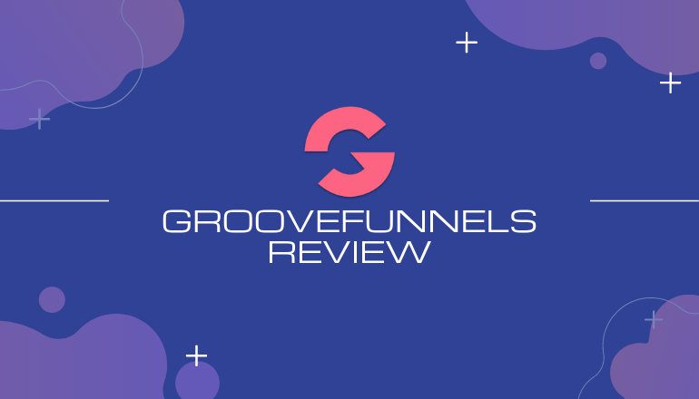 GrooveFunnels Review: Better Than Kartra? [2020]